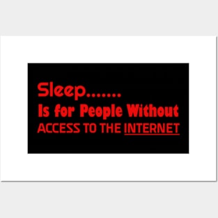 typhography (Sleep is for people without access to the internet Posters and Art